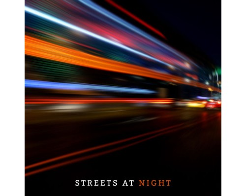 Nightlife Music Zone, Relaxation – Ambient, Chill Out Lounge Cafe Essentials - Streets at Night: Chillout Musical Compositions for a Night Journey by Car, to Relax while Lying in Bed or Resting at Home