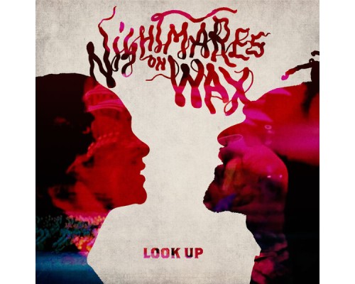 Nightmares On Wax - Look Up