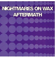 Nightmares On Wax - Aftermath