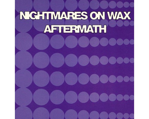 Nightmares On Wax - Aftermath