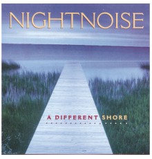 Nightnoise - A Different Shore