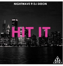 Nightwave - Hit It