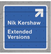 Nik Kershaw - Extended Versions