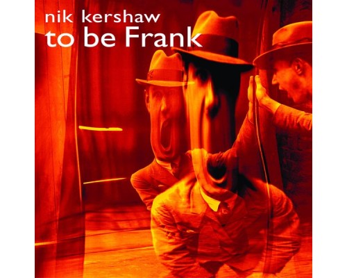 Nik Kershaw - To Be Frank