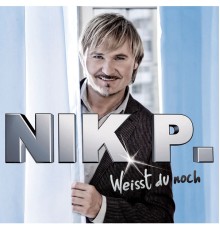 Nik P. - Weisst du noch