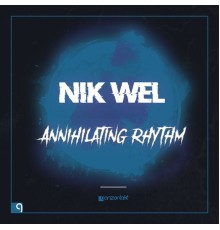 Nik Wel - Annihilating Rhythm