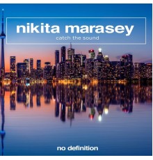 Nikita Marasey - Catch the Sound