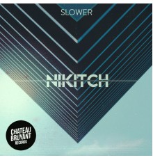 Nikitch - Slower