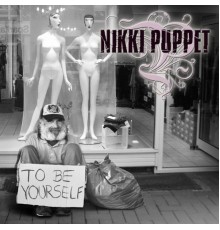 Nikki Puppet - To Be Yourself