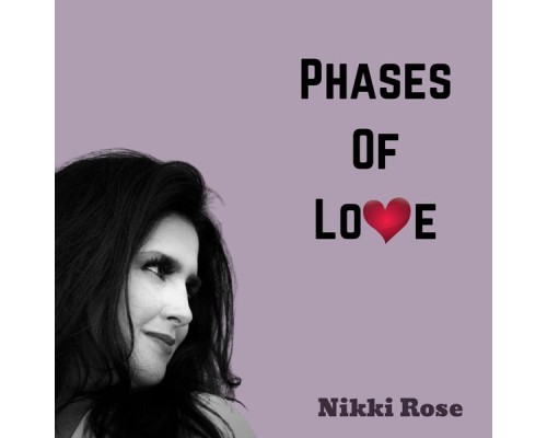 Nikki Rose - Phases Of Love