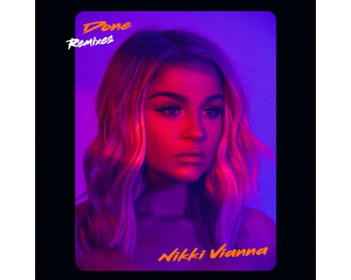 Nikki Vianna - Done  (Remixes)