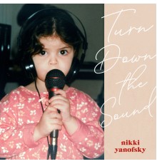 Nikki Yanofsky - Turn Down The Sound