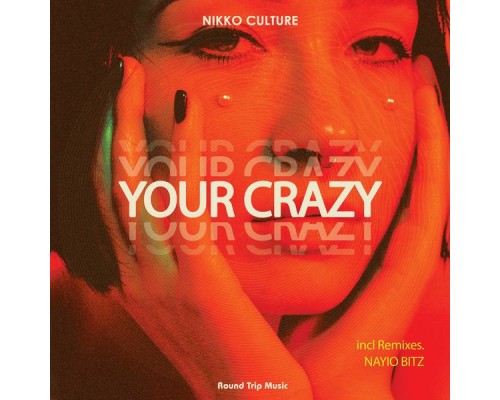 Nikko Culture - Your Crazy