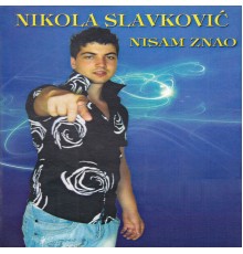 Nikola Slavković - Nisam znao