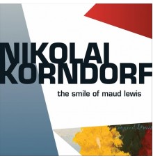 Nikolai Korndorf - The Smile of Maud Lewis