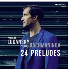 Nikolai Lugansky - Rachmaninov : 24 Preludes
