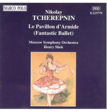 Nikolai Tcherepnin - Tcherepnin, N.: Pavillon D' Armide (Le)