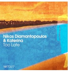 Nikos Diamantopoulos, Katerina - Too Late