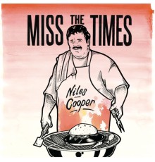 Niles Cooper - Miss the Times