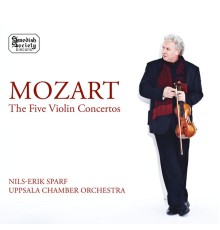 Nils-Erik Sparf, Uppsala Kammarorkester - Mozart: The 5 Violin Concertos