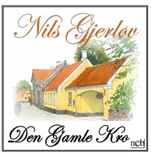 Nils Gjerløv - Den Gamle Kro
