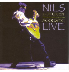 Nils Lofgren - Acoustic Live (Live)