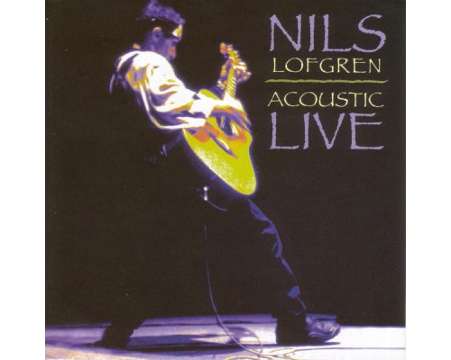 Nils Lofgren - Acoustic Live (Live)