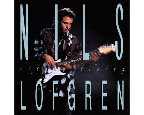 Nils Lofgren - Silver Lining