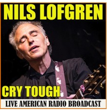 Nils Lofgren - Cry Tough (Live)