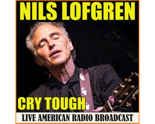 Nils Lofgren - Cry Tough (Live)