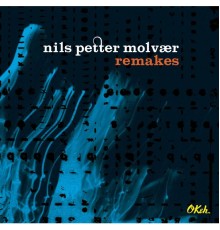 Nils Petter Molvaer - Remakes