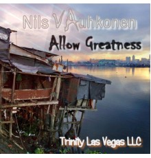 Nils Vauhkonen - Allow Greatness