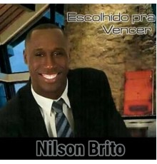 Nilson Brito - Escolhido pra Vencer