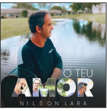 Nilson Lara - O Teu Amor