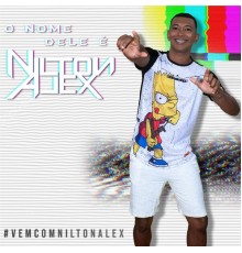 Nilton Alex - #Vemcomniltonalex