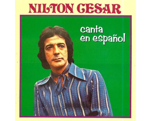 Nilton Cesar - Canta en Español