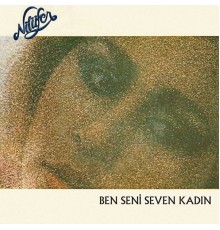 Nilüfer - Ben Seni Seven Kadın