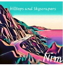 Nim - Hilltops And Skyscrapers