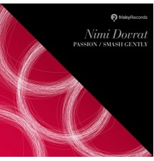 Nimi Dovrat - Passion / Smash Gently