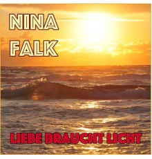 Nina Falk - Liebe braucht Licht