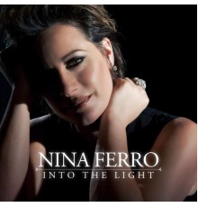 Nina Ferro - Into the Light