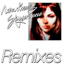 Nina Kraviz - Skyscrapers (Remixes)