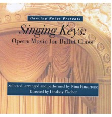 Nina Pinzarrone - Singing Keys: Opera Music for Ballet Class