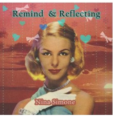 Nina Simone - Remind and Reflecting