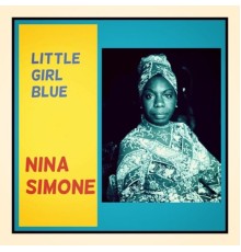 Nina Simone - Little Girl Blue