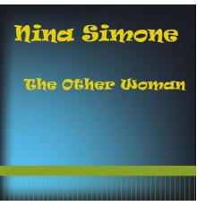 Nina Simone - The Other Woman (Nina Simone)