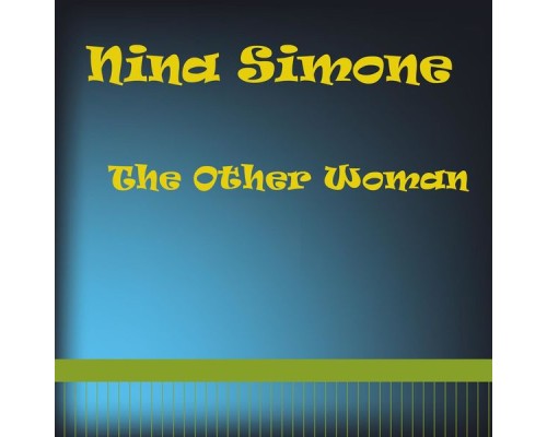 Nina Simone - The Other Woman (Nina Simone)