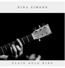 Nina Simone - Plain Gold Ring