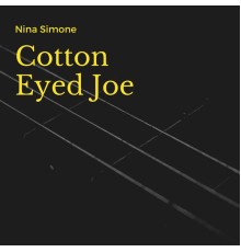 Nina Simone - Cotton Eyed Joe