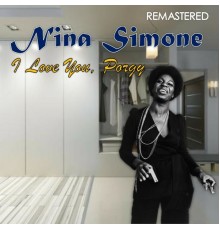 Nina Simone - I Love You, Porgy  (Remastered)